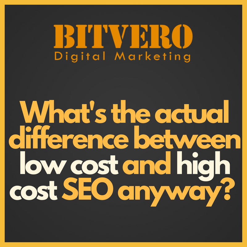 Low cost SEO and High Cost by Bitvero
