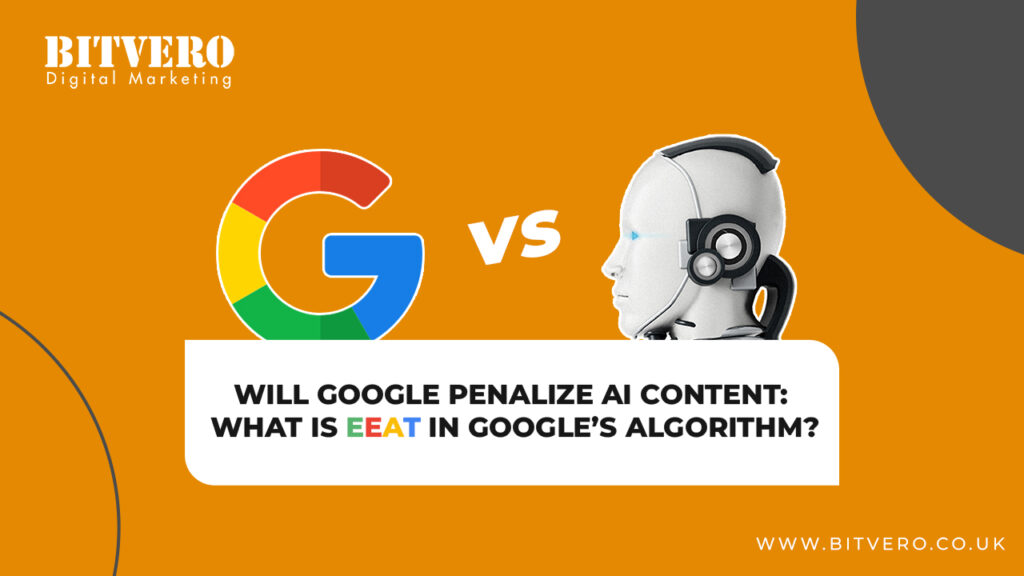 Will Google Penalize AI Content What is EEAT in Google’s Algorithm