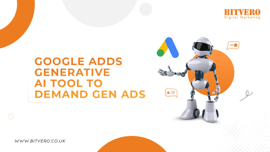 google ads AI tool to google demand gen ads bitvero limited a digital marketing company
